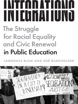 cover image of Integrations: the Struggle for Racial Equality and Civic Renewal in Public Education